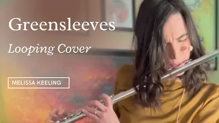 Greensleeves (What Child Is This) - flute looping cover by Melissa Keeling