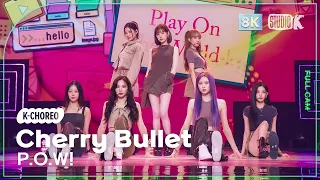 [K-Choreo 8k] 체리블렛 직캠 'P.O.W! (Play On the World)' (Cherry Bullet Choreography) @MusicBank 230317