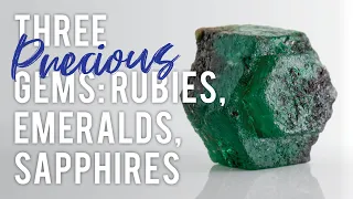 Three Precious Gems: Rubies, Emeralds, Sapphires