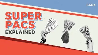 How super PACs and Citizens United are affecting big money and presidential election | Just The FAQs