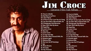 Jim Croce Greatest Hits Full Album - Jim Croce Best Songs - Jim Croce Playlist 2021