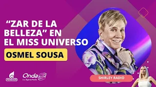 La nueva vida de Osmel Sousa en el Miss Universo | Shirley Radio