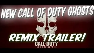 New! Remix Trailer Call Of Duty: GHOSTS Extended Version Fan-made