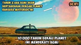 10.000 TAHUN SEKALI PLANET RAKSASA INI MENDEKATI BUMI | ALUR FILM LAST JOURNEY OF PAUL