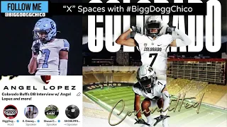 Colorado Newcomer DB ANGEL “Warden” LOPEZ • Interview with BiggDogg Chico on  X Spaces