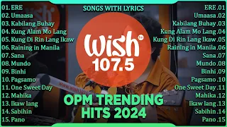 Best Of Wish 107.5 Songs New Playlist 2024 With Lyrics | ERE, Juan Karlos, Moira Dela Torre