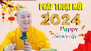 Pháp Thoại cuối năm 2023 Đầu Năm 2024 "Rất Hay"- Thầy Thích Pháp Hòa