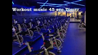 Workout music with timer 45 seconds workout 15sec rest
