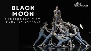 BLACK MOON - Trailer - Dorotea Saykaly for Ballet Edmonton, 2023