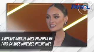 R'Bonney Gabriel nasa Pilipinas na para sa Miss Universe Philippines | TV Patrol