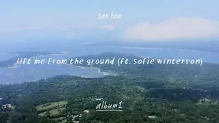 San Holo - lift me from the ground (ft. Sofie Winterson) [Official Audio]