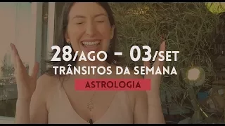 Trânsitos Astrológicos - 28 de Agosto a 3 de Setembro