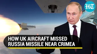 UK aircraft misses Russian missile near Crimea; Moscow nearly shot down British plane | Report