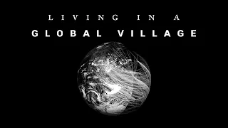 Living in a Global Village - Full Movie - Free