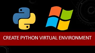 How to create and activate Python virtual environment(s) on Windows? | Python Virtual Environments