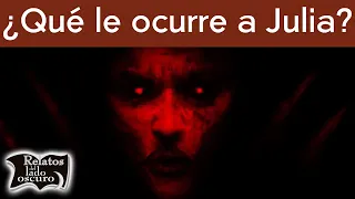 ¿Qué le ocurre a Julia? | posesión demoniaca | Relatos del lado oscuro (English subtitles available)