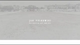 FILM | JAN POLKOWSKI. Moje miejsce na Ziemi. Nowa Huta