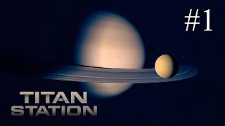 Titan Station ➤ ПРОХОЖДЕНИЕ #1 ➤ Заправщик на Титане
