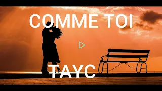 COMME TOI TAYC LYRICS (paroles)