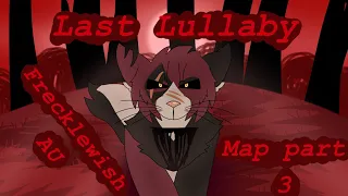 ”Last Lullaby” - Frecklewish AU map [Part 3]