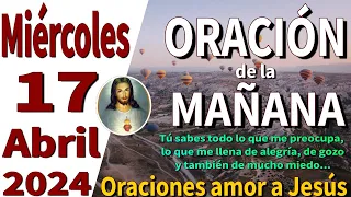 oración de la mañana del día Miércoles 17 de Abril de 2024 - Juan 14:15