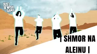 Just Jewish Dance - Shmor Na Aleinu