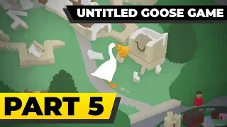 UNTITLED GOOSE GAME - 100% Walkthrough Part 5 - Model Village [No-Commentary]