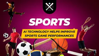 How AI Technology Helps Improve Sports Game Performances || AI Studio ||