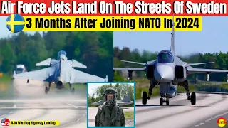Swedish Air Force Jets Are LANDING On City Streets Just 3 Months After Joining NATO. Amazing Video!