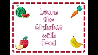 Food Alphabet | Learn the ABCs with Food | Learn English for Kids | Kindergarten Phonics