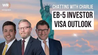 Chatting with Charlie Oppenheim: EB-5 Investor Visa Outlook