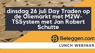 dinsdag 26 juli  Day Traden op de Oliemarkt met M2W-TSSystem met Jan Robert Schutte