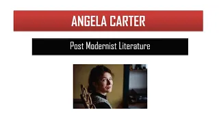 Angela Carter: Biography | Major Works | Post Modernism | English Literature