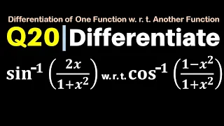 Q20 | Differentiate sin^(-1)⁡(2x/(1+x^2)) w. r. t. cos^(-1)⁡((1-x^2)/(1+x^2))