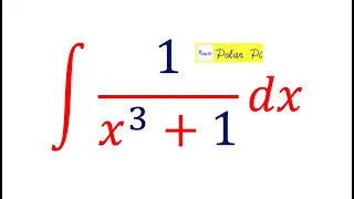 Integral of 1/(x^3+1) - {A Surprisingly Challenging Integral}