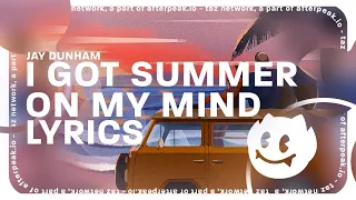 I Got Summer On My Mind (Jay Dunham Remix) - Elli Eli - Lyrics