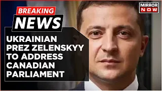 Breaking News | Ukrainian President Zelenskyy To Address Canadian Parliament Today To Garner Support