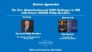 The New Administration and NATO Challenges in 2021 with Fmr. SACEUR Philip Breedlove