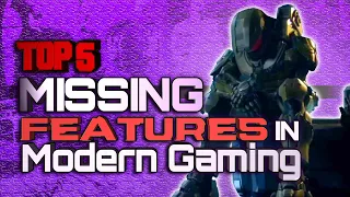 Top 5 Missing Features in Modern Gaming