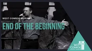 The End of the Beginning - Paul Eardensohn | West Conroe Worship