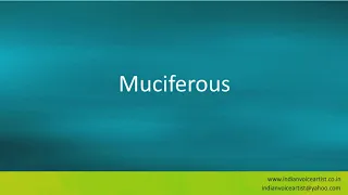 Pronunciation of the word(s) "Muciferous".