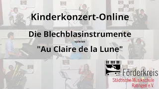 Kinderkonzert Online - Blechblasinstrumente, Au Claire de la Lune