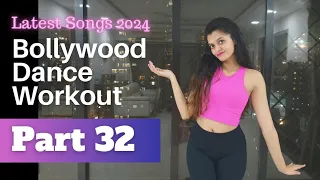 Bollywood Dance Fitness Workout at Home | Latest Hit Songs 2024 | Fat Burning Cardio: Part 32
