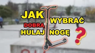 Jak wybrać DOBRĄ hulajnogę?