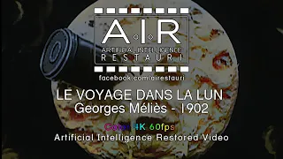 LE VOYAGE DANS LA LUNE (A Trip to the Moon) Georges Méliès 1902 [Color 4K 60fps A.I. Restored Video]