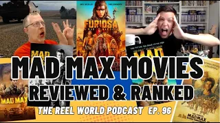 Mad Max Movies Reviewed & Ranked (including Furiosa) - The Reel World Podcast Ep. 96