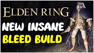 NEW INSANE Elden Ring Bleed Build! BEST OP Elden Ring Bleed Build Guide