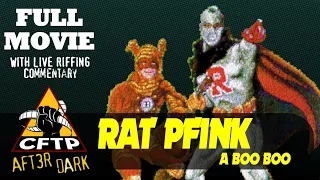 CFTP After Dark - Rat Pfink a Boo Boo