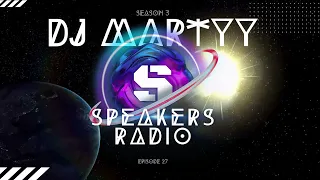 SPEAKERS RADIO Episode 27 ft. DJ MARTYY