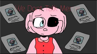 We don’t talk meme-Piggy- ( Flipaclip ) (Old)